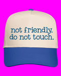 Not Friendly Do Not Touch Embroidered Cap