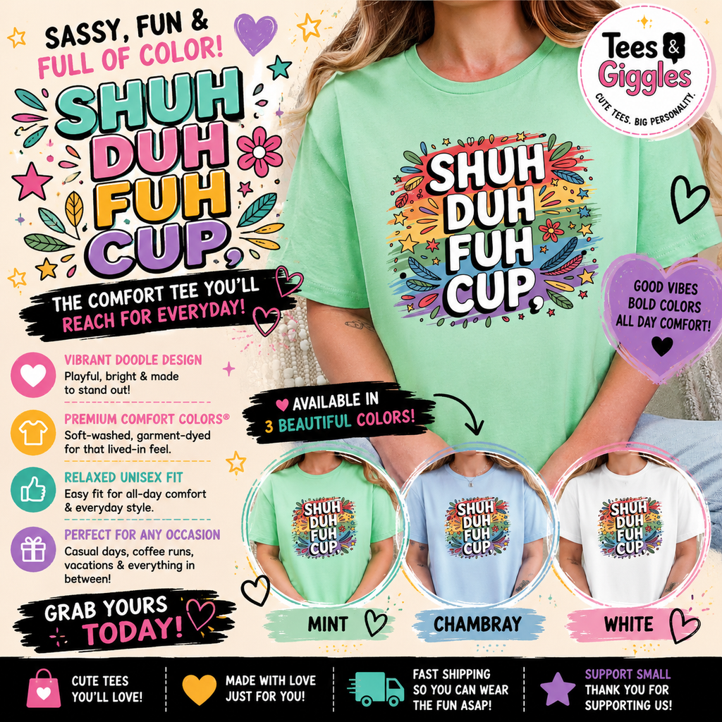 Shuh Duh Fuh Cup Graphic Tee