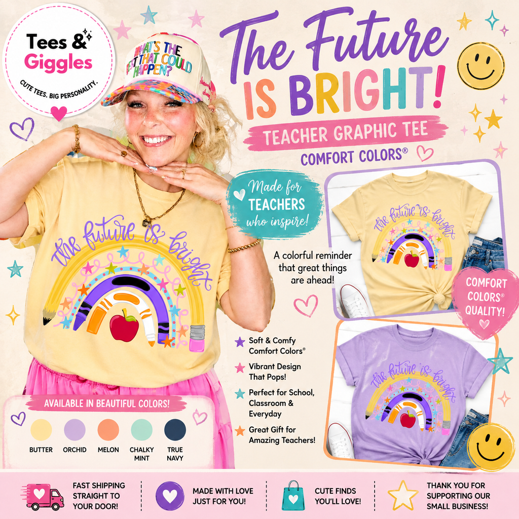 The Future is Bright Teacher Graphic Tee Comfort Colors