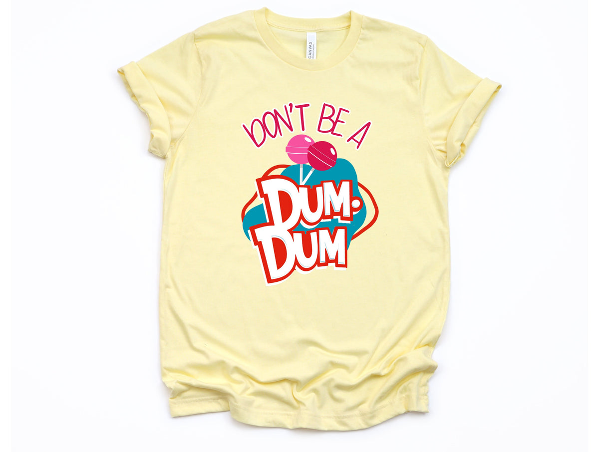 Wholesale Don't Be a Dum Dum Graphic Tee - White